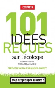 101-idees-recues-sur-ecologie 101 idées reçues sur l'écologie