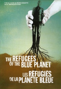 Les-refugies-de-la-planete-bleue Les réfugiés de la planète bleue. Réalisé par Hélène Choquette et Jean-Philippe Duval en 2006. 53 min. Note : 3/4