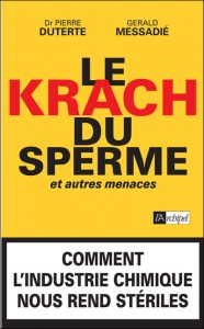 le-krach-du-sperme Le krach du sperme et autres menaces - Comment l'industrie chimique nous rend stériles