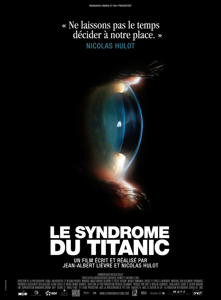 Le syndrôme du Titanic. Réalisé par Nicolas Hulot et Jean-Albert Lièvre en 2007. 1h33. Note : 2/4